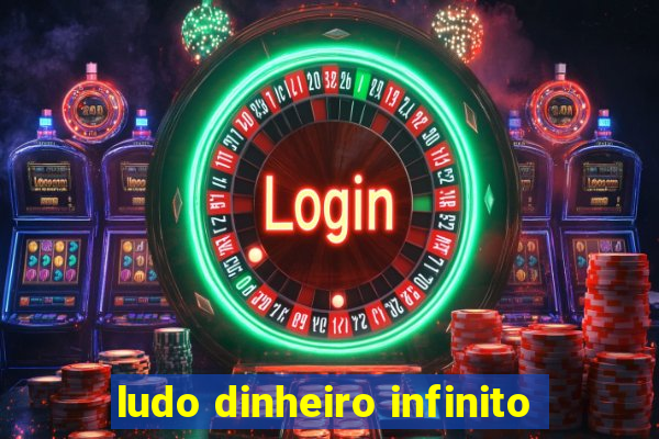 ludo dinheiro infinito